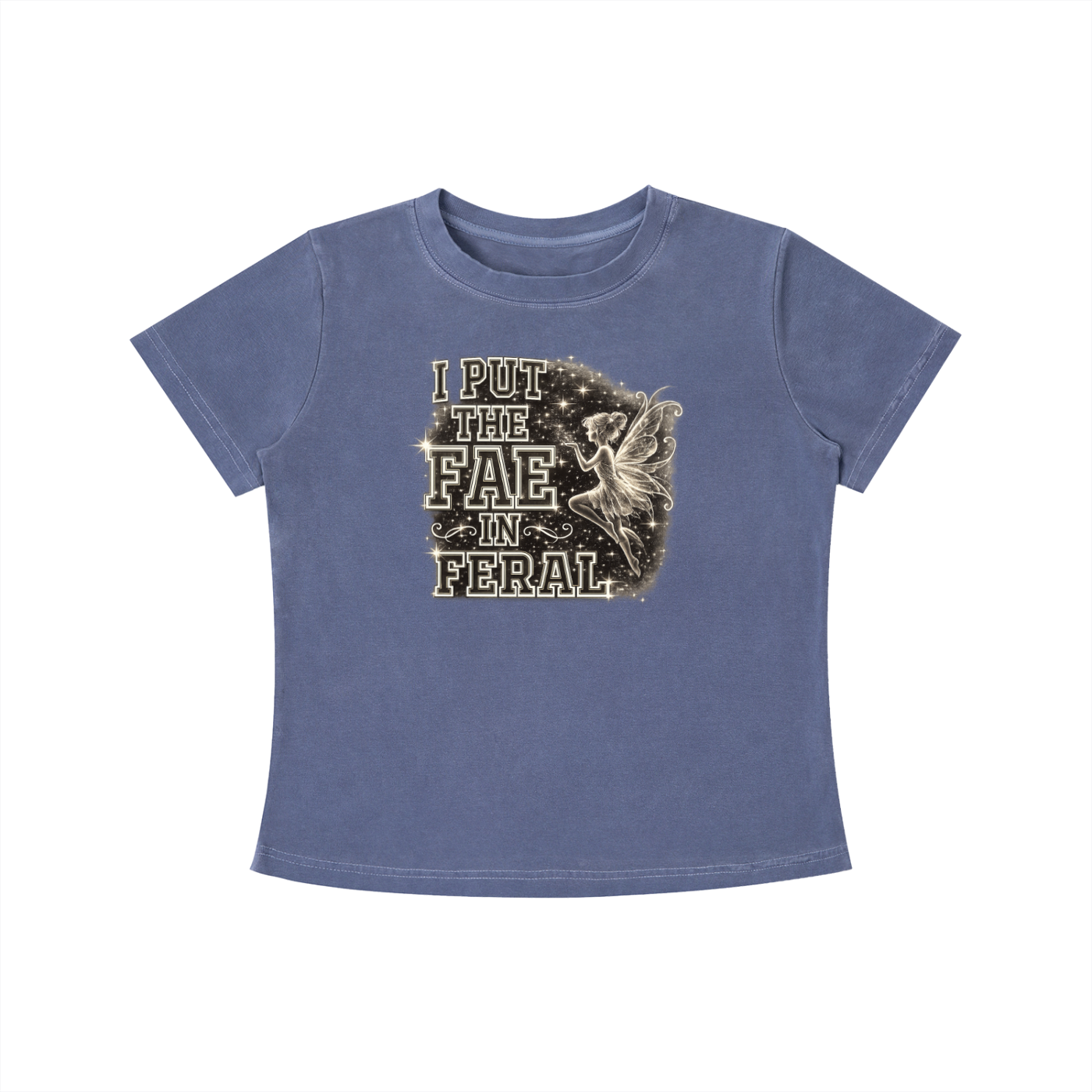 I PUT THE FAE IN FERAL Vintage Wash Slim Fit T-shirt