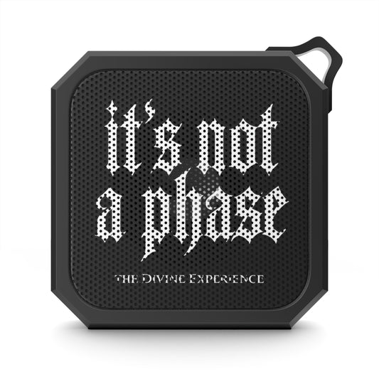IT'S NOT A PHASE Bluetooth Speaker — Gothic Outdoor Speaker