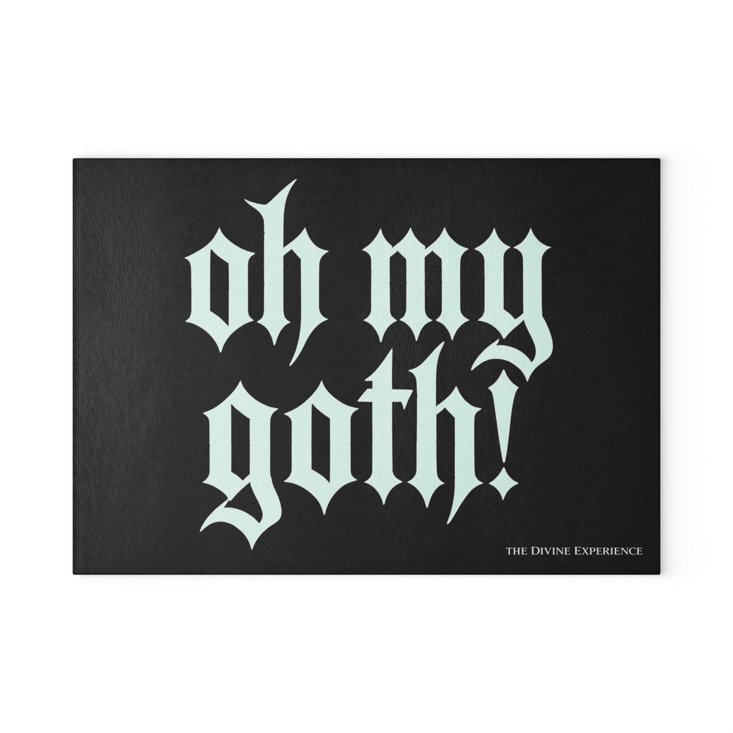 OH MY GOTH! Glass Cutting Board — Gothic Kitchen Décor, Dark Aesthetic Countertop Protector