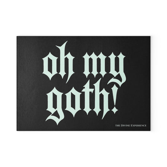 OH MY GOTH! Glass Cutting Board — Gothic Kitchen Décor, Dark Aesthetic Countertop Protector
