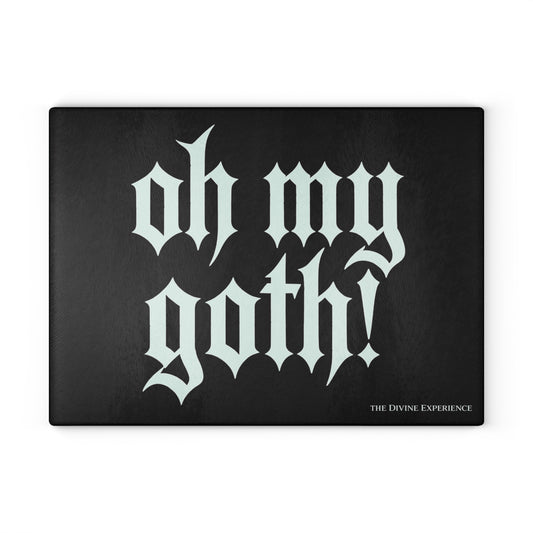 OH MY GOTH! Glass Cutting Board — Gothic Kitchen Décor, Dark Aesthetic Countertop Protector
