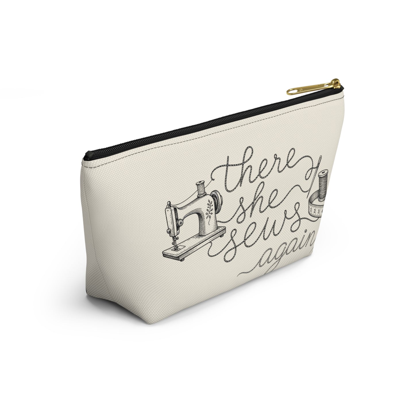 THERE SHE SEWS AGAIN Sewing Accessory Pouch — T‑Bottom Makeup & Notions Bag