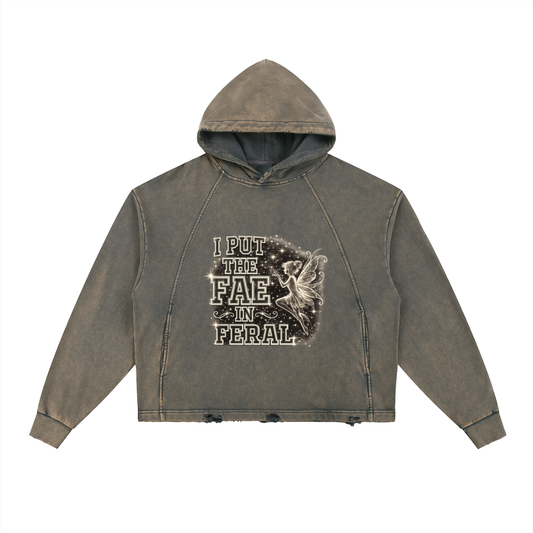 I PUT THE FAE IN FERAL Vintage Washed Frayed-Hem Hoodie