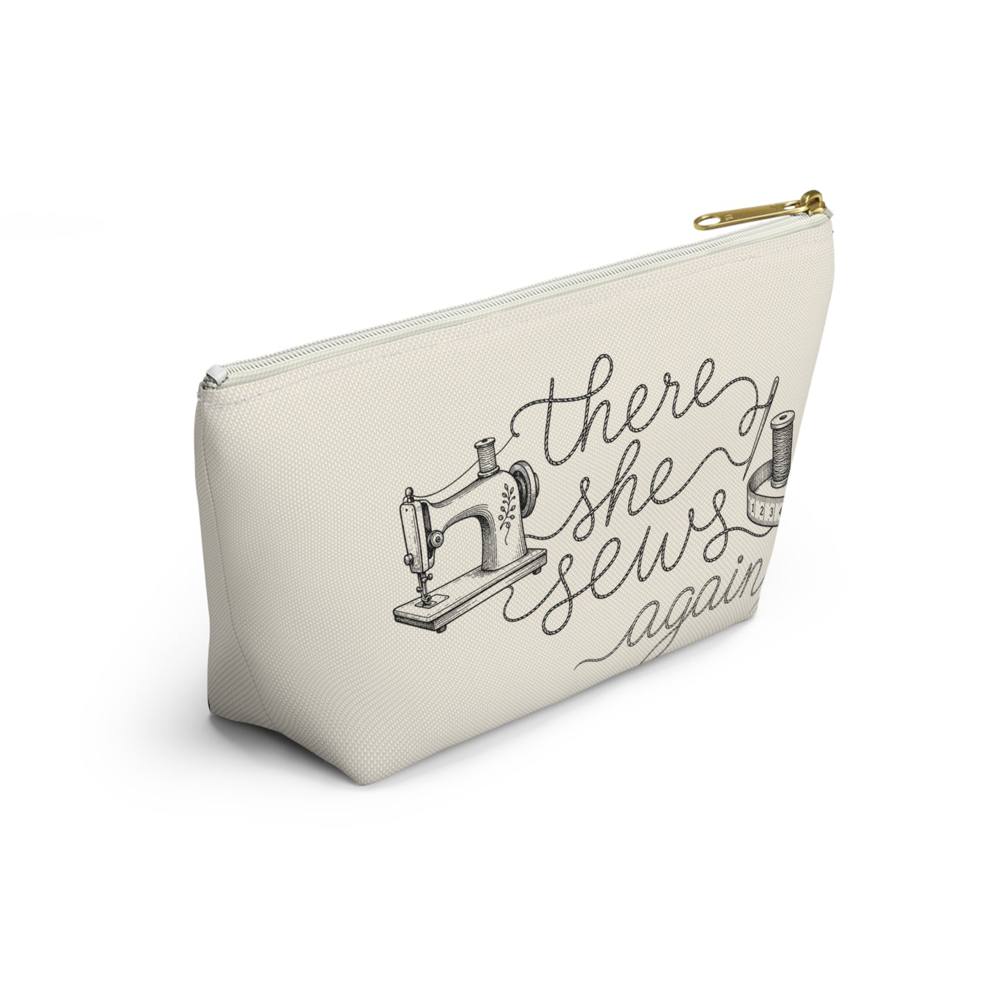 THERE SHE SEWS AGAIN Sewing Accessory Pouch — T‑Bottom Makeup & Notions Bag