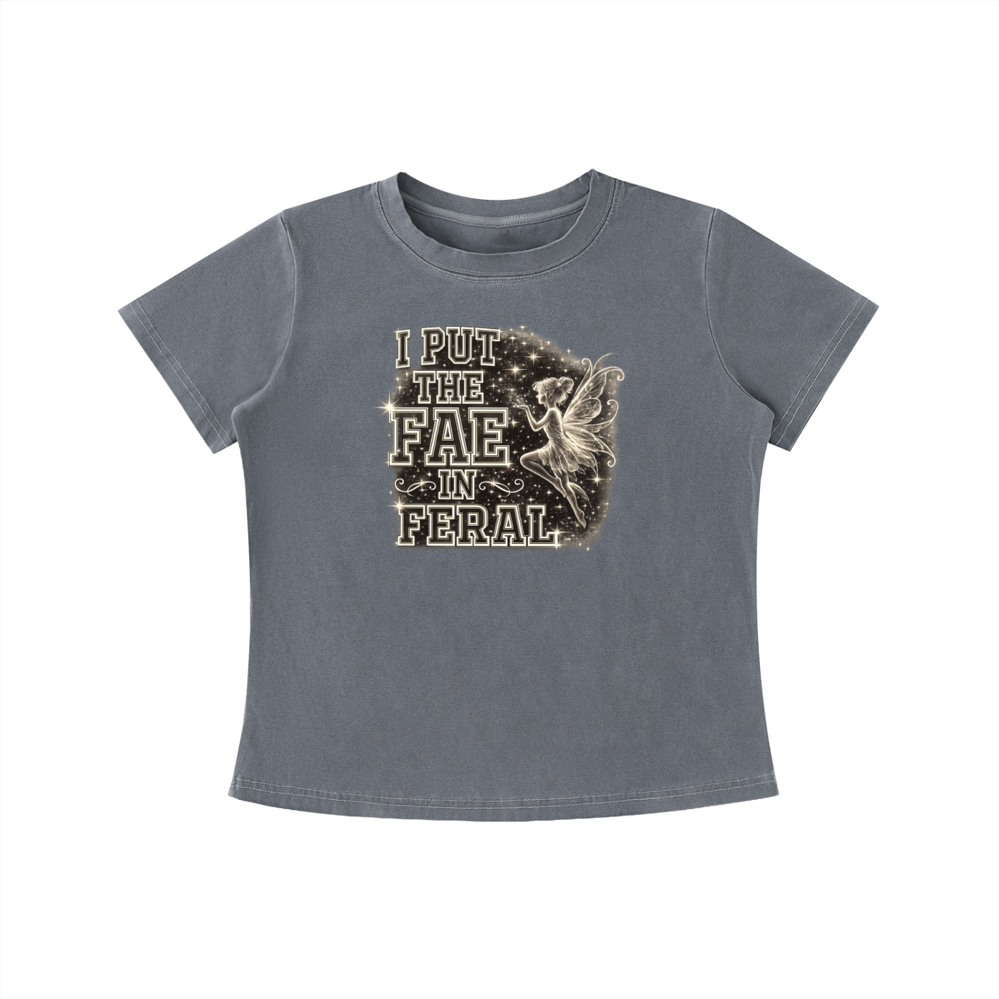 I PUT THE FAE IN FERAL Vintage Wash Slim Fit T-shirt