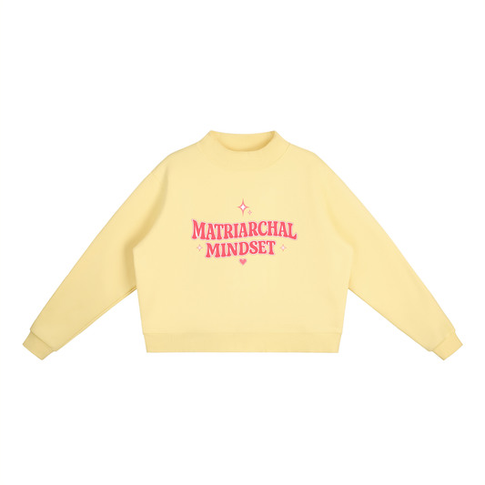 MATRIARCHAL MINDSET Essential Fleece Mock-Neck Crew Sweatshirt