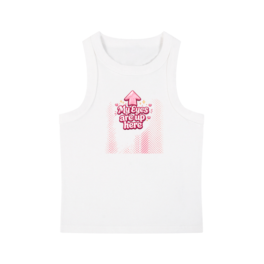 MY EYES ARE UP HERE Snow Washed Tank Top