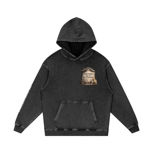 CEMETERIES ARE SO OUTDATED Snow Washed Loose Cotton Hoodie