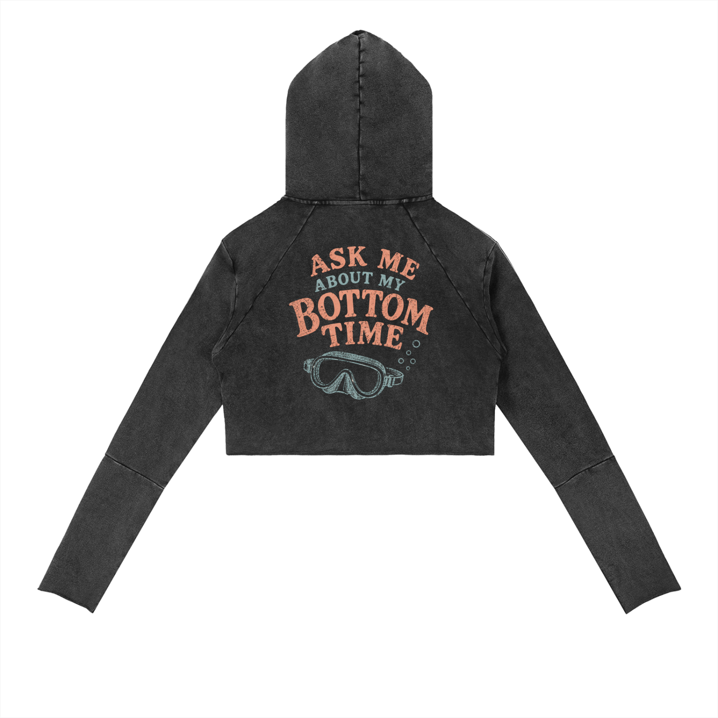 ASK ME ABOUT MY BOTTOM TIME Vintage Washed Raw Edge Scuba Hoodie